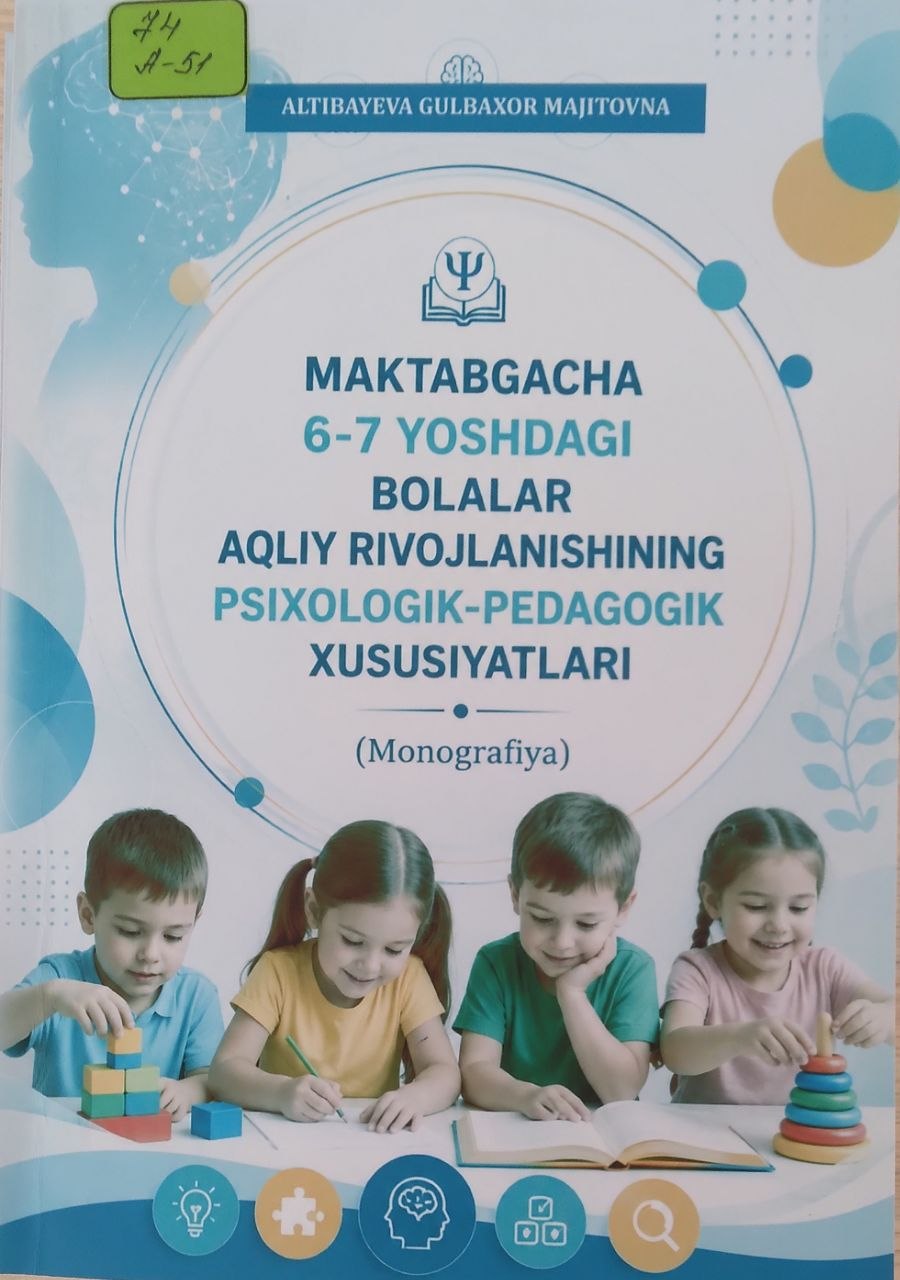 Maktabgacha 6-7 yoshdagi Bolalar aqliy rivojlanishining psixologik-pedagogik  xususiyatlari