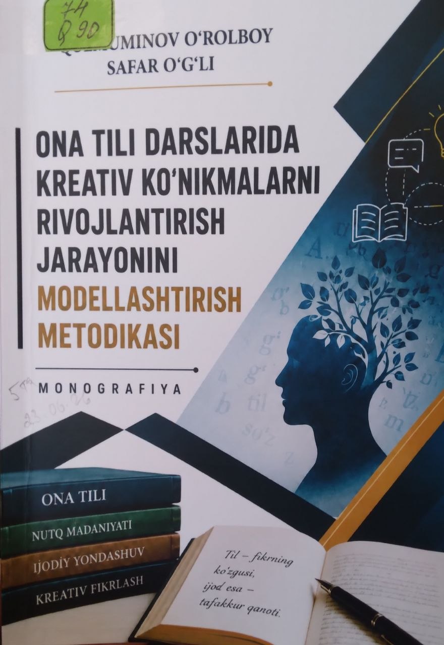 Ona tili darslarida kreativ ko'nikmalarni rivojlantirish jarayonini modellashtirish metodikasi