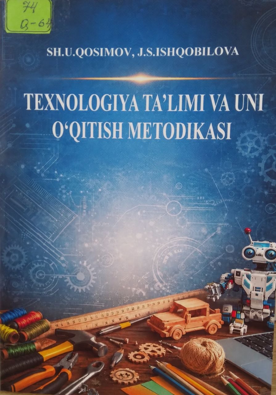 Texnalogiya ta'limi va uni o'qitish metodikasi.