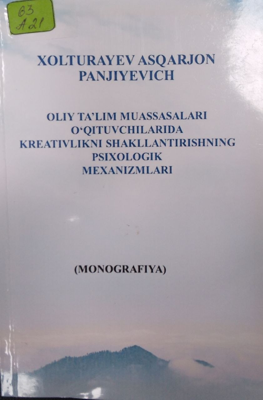 Oliy ta'lim muassasalari o'qituvchilarida kreativlikni shakillantirishning psixologik mexanizmlari.
