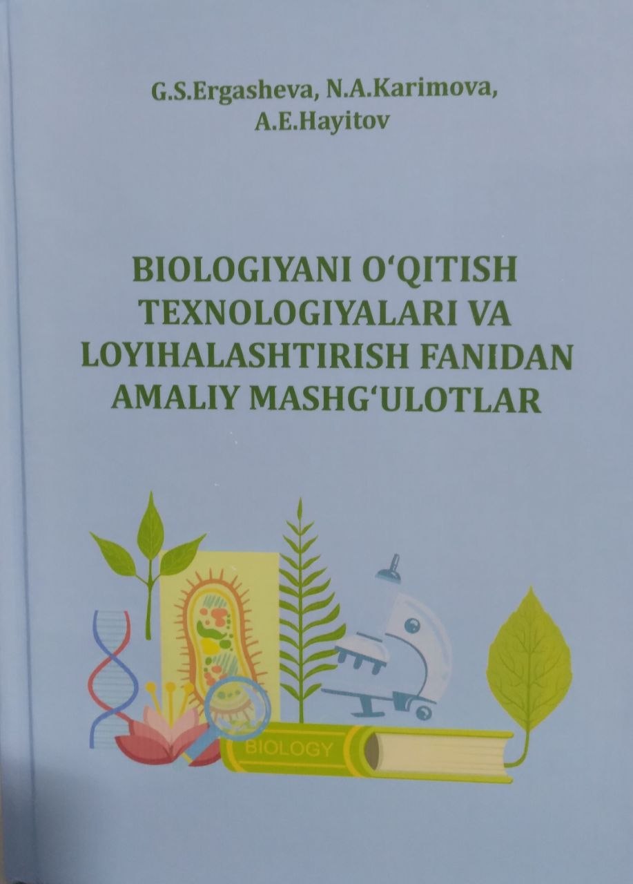 Bilologiyani o'qitish texnologiyalari va loyihalashtirish fanidan amaliy mashg'ulotlar