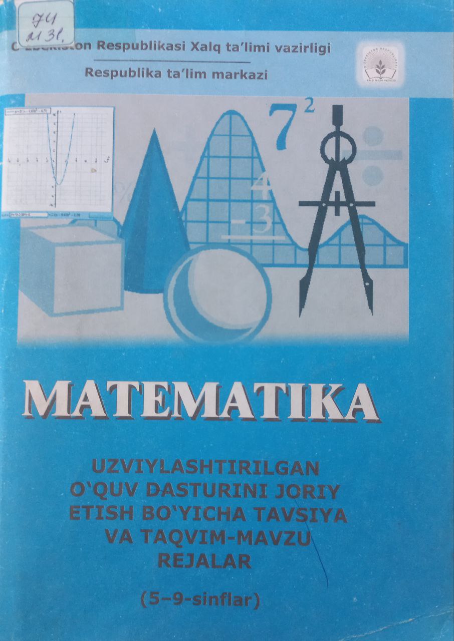 Matematika uzviylashtirilgan o'quv dasturini joriy etish bo'yicha tavsiya va taqvim-mavzu rejalar
