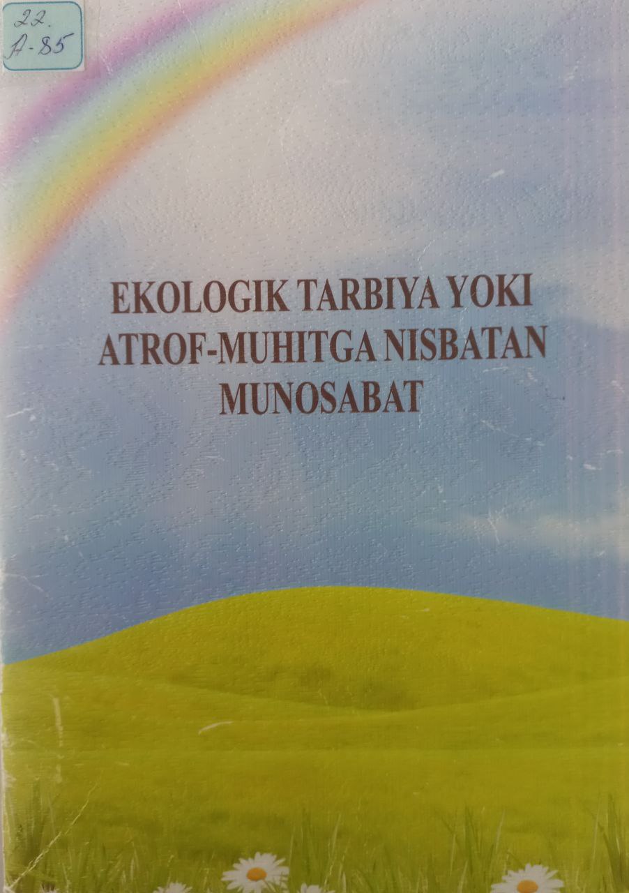 Ekologik tarbiya yoki atrof-muhitga nisbatan munosabat