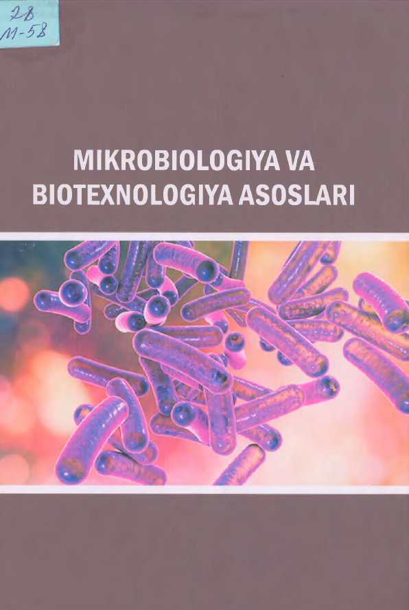 Mikrobiologiya va biotexnologiya asoslari