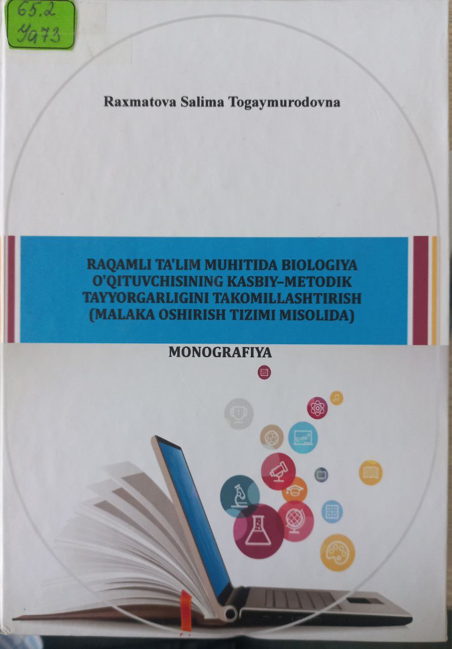 Raqamli ta'lim muhitida biologiya o'qituvchisining kasbiy-metodik tayyorgarligini takomillashtirish (malaka oshirish tizimi misolida)