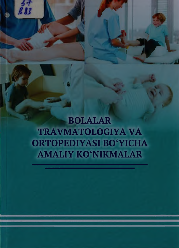 Bolalar travmatologiya va ortopediyasi bo'yicha amaliy ko'nikmalar