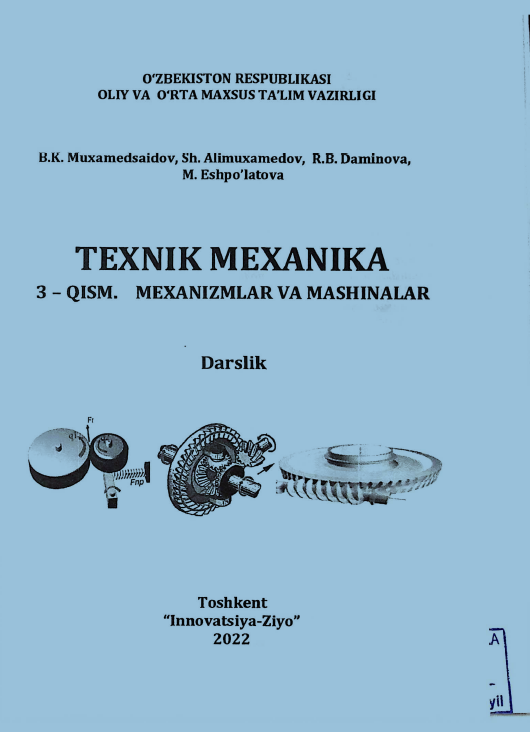 Texnik mexanika 3-qism mexanizmlar va mashinalar
