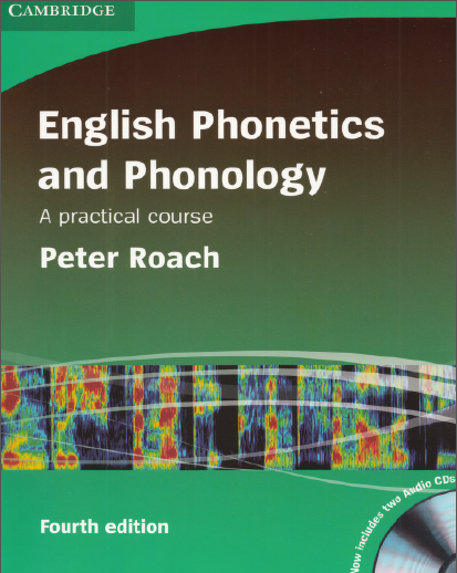 English Phonetics and Phonology A practical course English Phonetics and Phonology A practical course