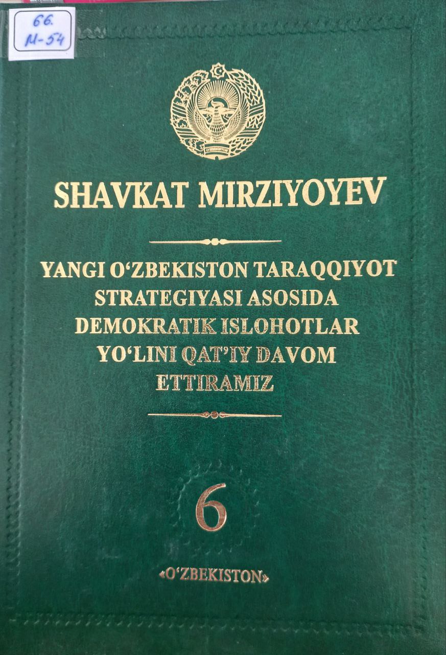 Yangi O'zbekiston taraqqiyot strategiyasi asosida demokratik islohotlar yo'lini qat'iy davom ettiramiz 6 jild Yangi O'zbekiston taraqqiyot strategiyasi asosida demokratik islohotlar yo'lini qat'iy davom ettiramiz 6 jild