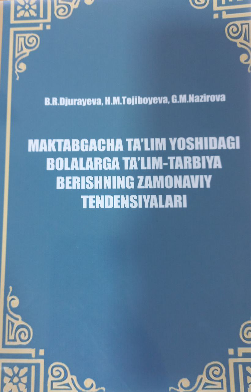 Maktabgacha ta'lim yoshidagi bolalarga ta'lim-tarbiya berishning zamonaviy tendensiyalari