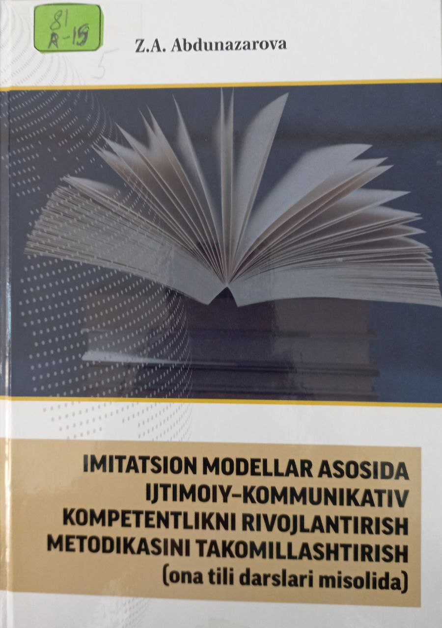 Imitatsion modellar  asosida ijtimoiy-kommunikativ kompetentlikni rivojlantirish metodikasini takomillashtirish (ona tili darslari misolida)