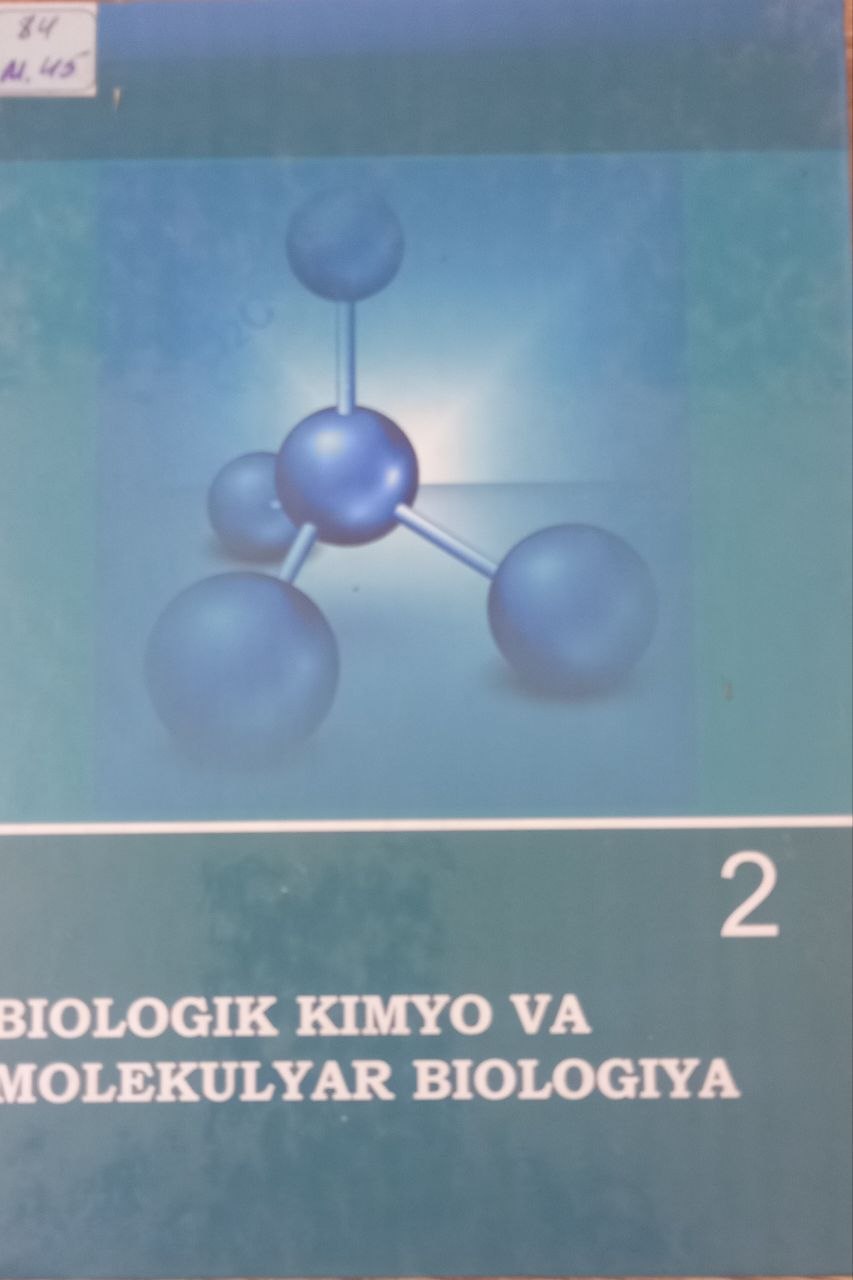 Biologik kimyo va molekulyar biologiya (2-qisim.molekulyar biologiya)