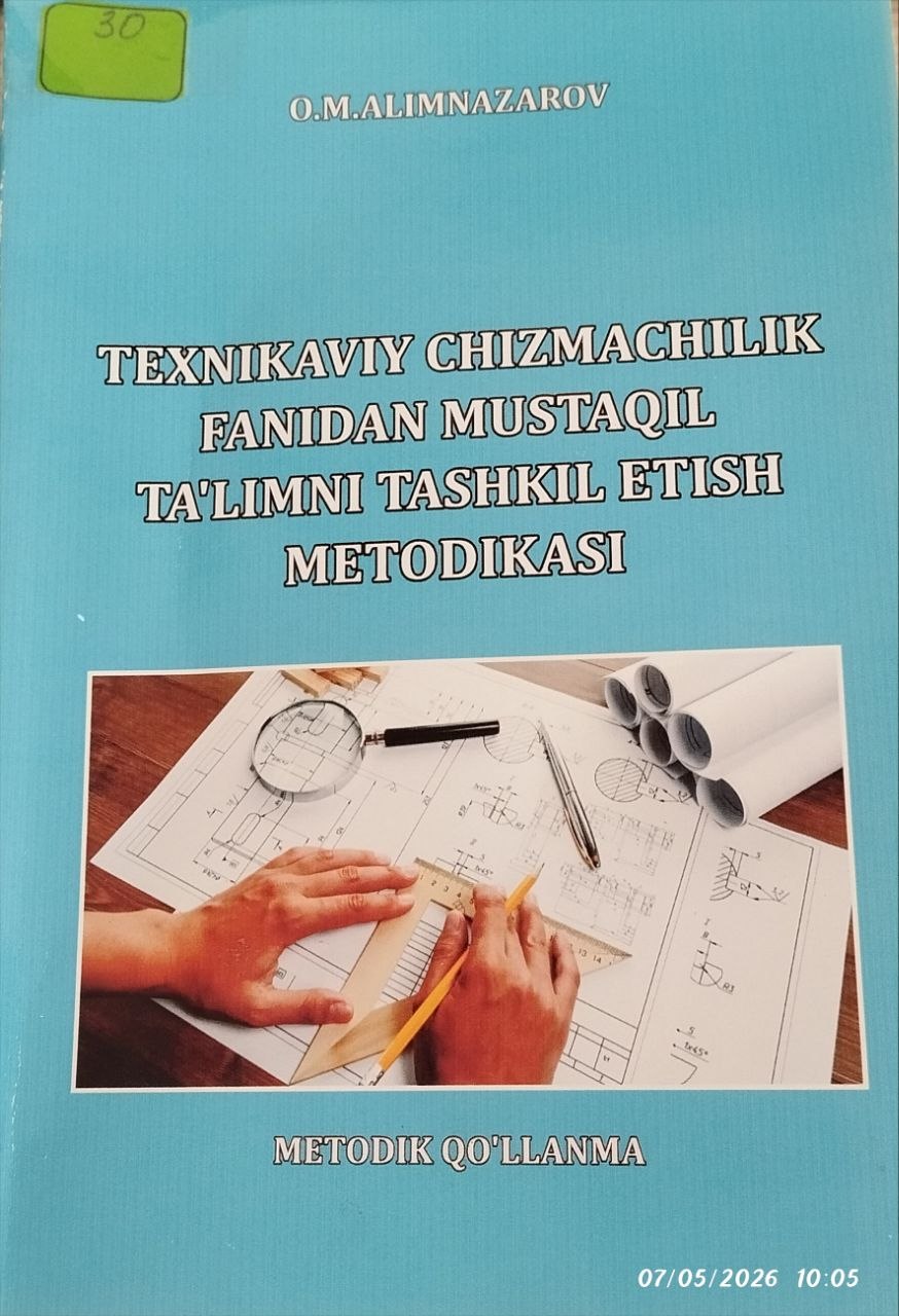 Texnikaviy chizmachilik fanidan mustaqil ta'limni tashkil etish metodikasi.