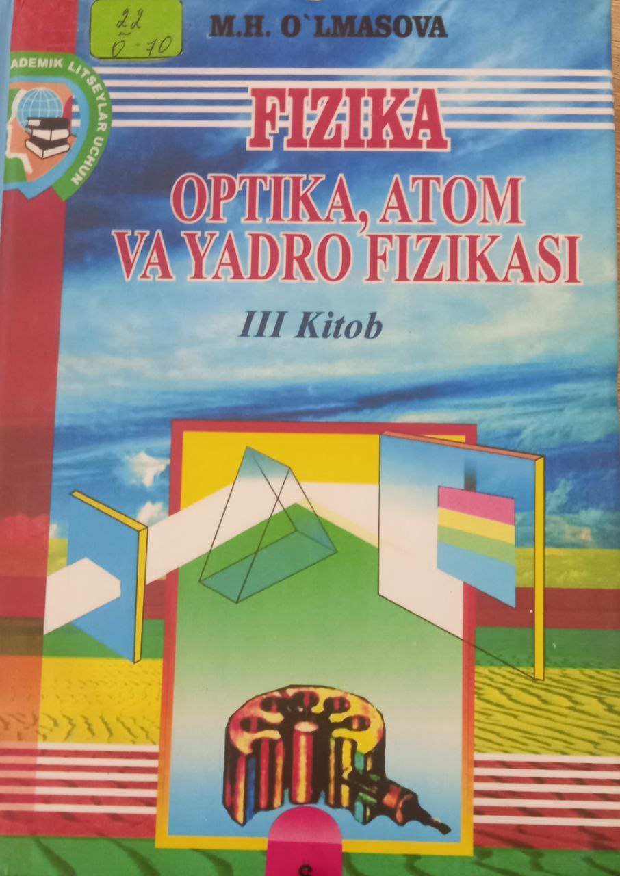 FIZIKA OPTIKA, ATOM VA YADRO FIZIKASI
