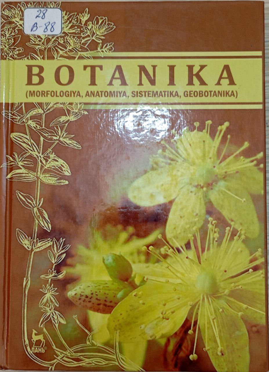Botanika (morfologiya, anatomiya, sistematika, geobotanika)