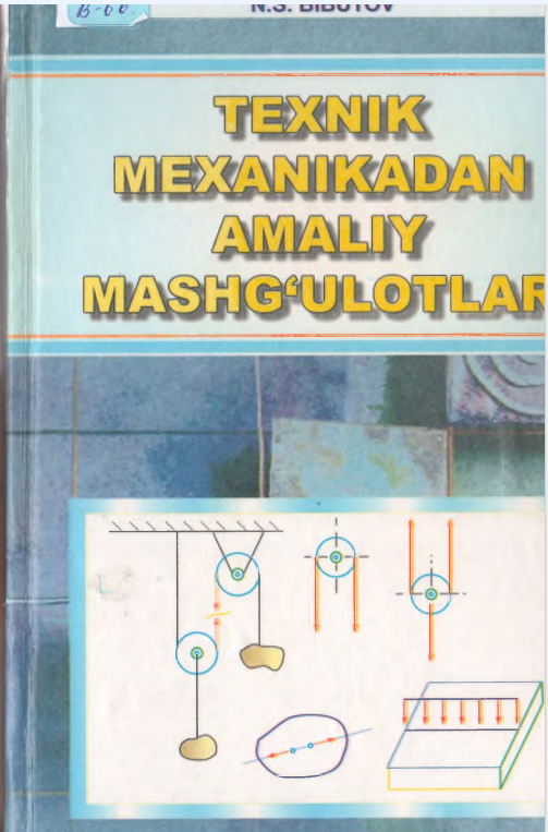 TEXNIK  MEXANIKABAN' AMALIY  MASHG‘ULOTLAR