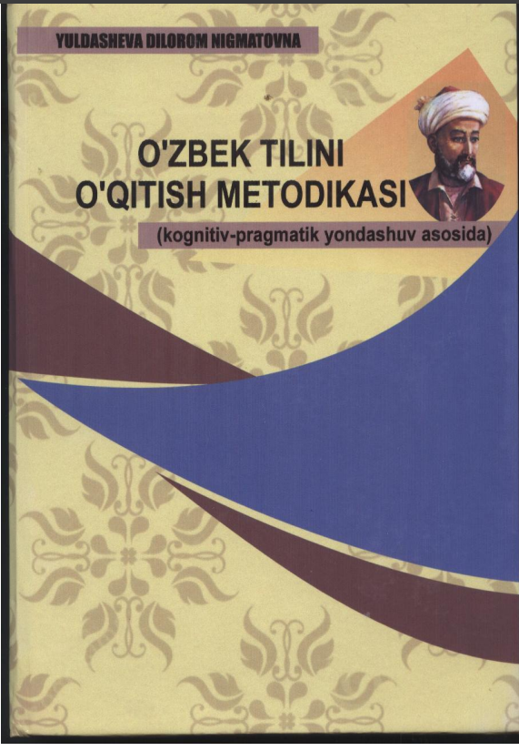 O„ZBEK TILINI O„QITISH METODIKASI (kognitiv-pragmatik yondashuv asosida)