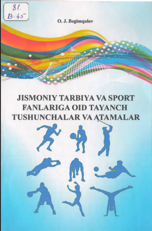 Jismoniy tarbiya va sport fanlariga oid tayanch tushunchalar va atamalar.
