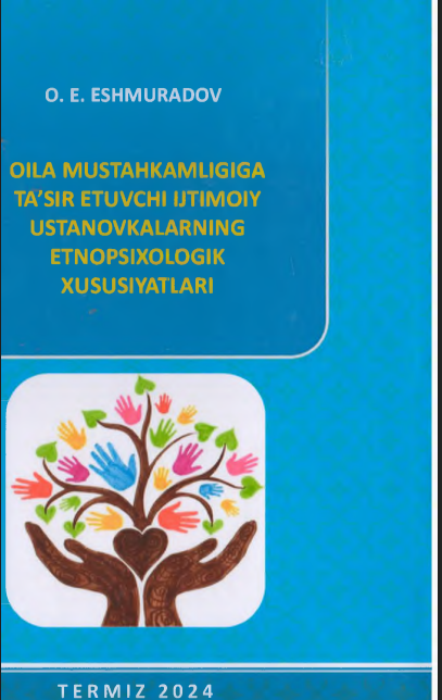 Oila mustahkamligiga ta'sir etuvchi ijtimoiy ustanovkalarning etnopsixologik xususiyatlari