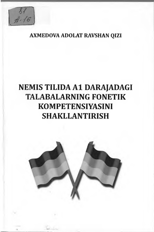 NEMIS TILIDA A1 DARAJADAGI TALABALARNING FONETIK KOMPETENSIYASINI SHAKLLANTIRISH