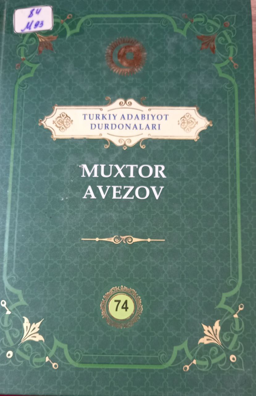 "Turkiy adabiyot durdonalari" : Muxtor Avezov. 74-jild.