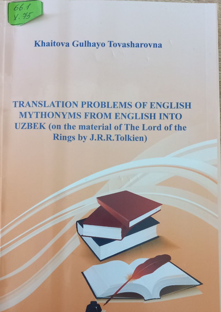 TRANSLATION PROBLEMS OF ENGLISH MYTHONYMS FROM ENGLISH INTO UZBEK on the material of The Lord of tne Rings bu J.R.R.Tolkien