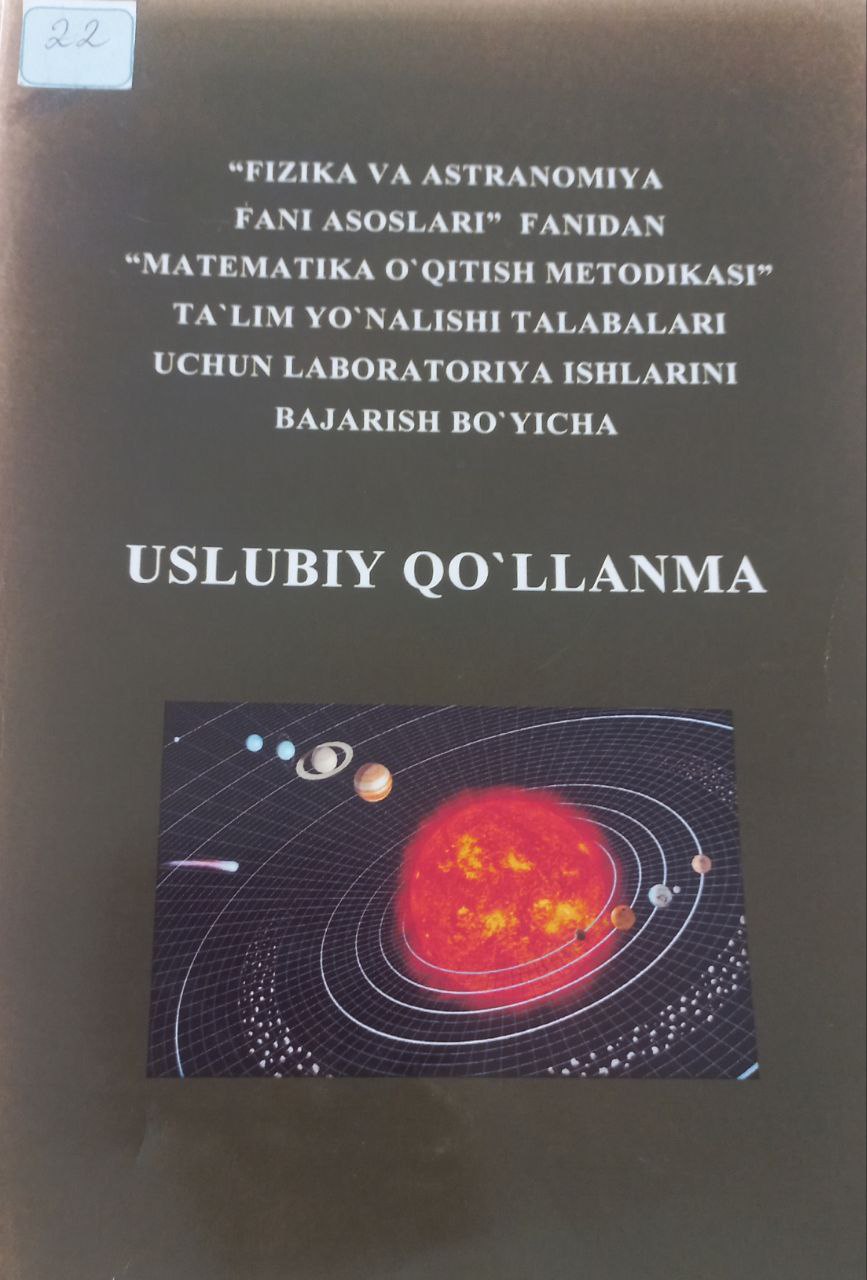 Fizika va astranomiya fani asoslari fanidan informatika o'qitish metodikasi ta'limyo'nalishi talabalari uchun laboratoriya ishlarini bajarish bo'yicha uslubiy qo'llanma