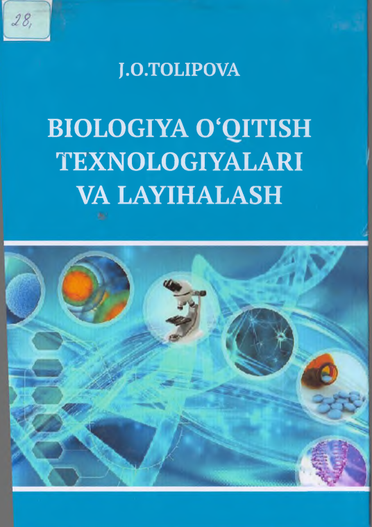 Biologiya o'qitish texnologiyalari va loyihalash