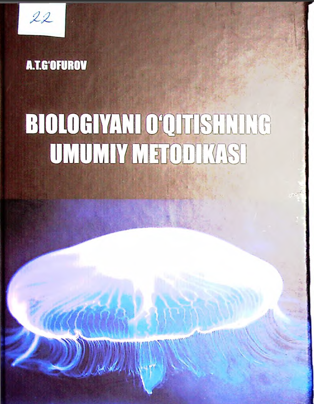 Biologiyani o'qitishning umumiy metodikasi