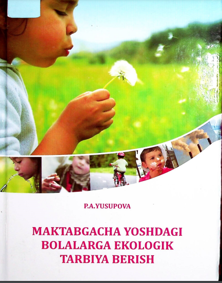 Maktabgacha yoshdagi bolalarga ekologik tarbiya berish