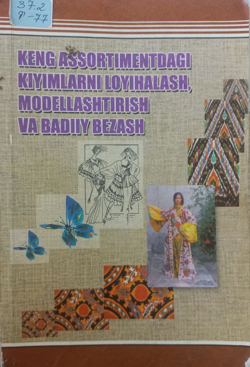 Keng assortimentdagi kiyimlarni loyihalash, modellashtirish va badiiy bezash