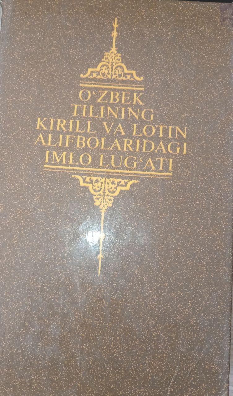 O'zbek tilining kirill va lotin alifbolaridagi imlo lug'ati.