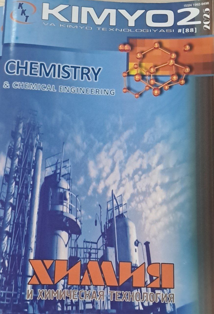 Kimyo va kimyo texnologiyasi № 2-2025