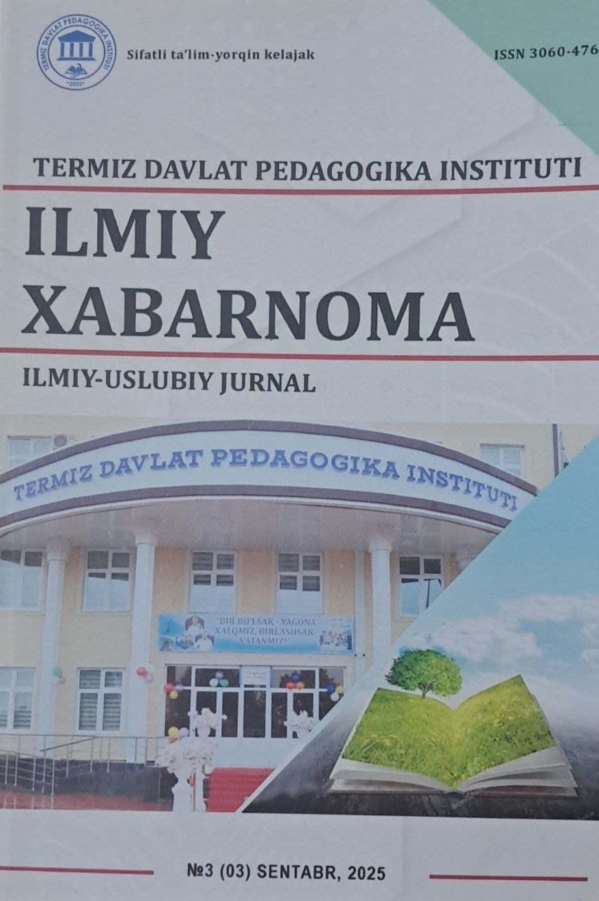 Termiz davlat pedagogika instituti Ilmiy xabarnoma ilmiy-uslubiy jurnal №3-2025